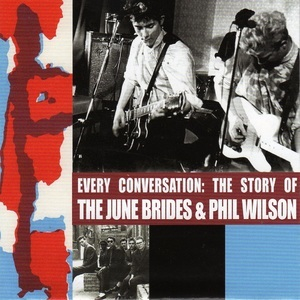 Every Conversation: The Story Of The June Brides & Phil Wilson