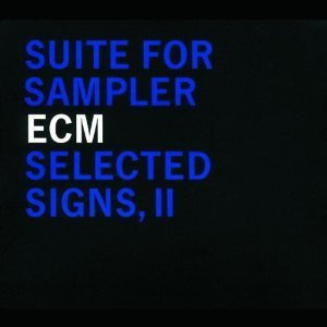 ECM Selected Signs II: Suite For Sampler