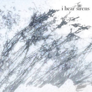 I Hear Sirens [EP]