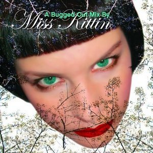 A Bugged Out Mix By Miss Kittin (CD1)