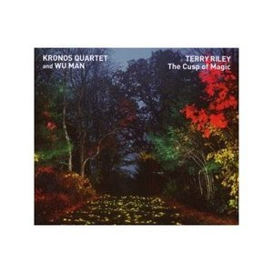 The Cusp Of Magic: Kronos Quartet & Wu Man