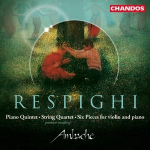 Respighi - Piano Quintet; String Quartet