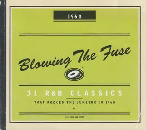 Blowing the Fuse - 31 R&B Classics that Rocked the Jukebox in 1960