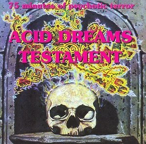 Acid Dreams Testament (75 Minutes Of Psychotic Terror)