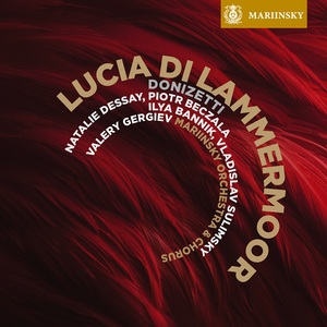 Lucia di Lammermoor (Valery Gergiev, Mariinsky)