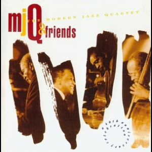 MJQ & Friends: A 40th Anniversary Celebration