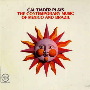 Cal Tjader Plays The Contemporary Music Of Mexico And Brazil