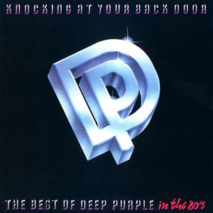 Knocking At Your Backdoor:  The Best Of Deep Purple In The 80's