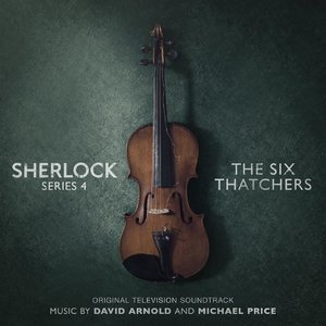 Sherlock Series 4 - The Six Thatchers