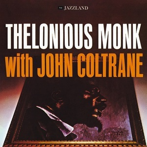 Thelonious Monk With John Coltrane