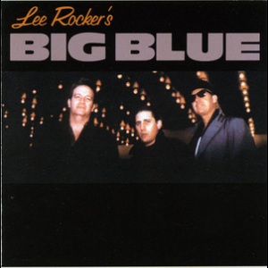 Lee Rocker's Big Blue