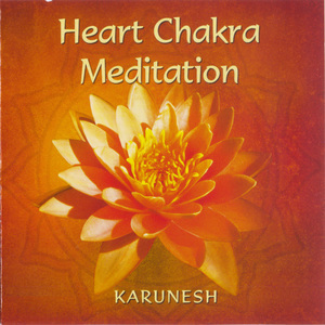Heart Chakra Meditation (2008 Karunesh Music)
