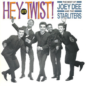 Hey, Let's Twist! The Best Of Joey Dee And The Starliters