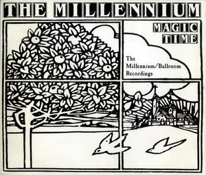Magic Time: The Millennium + Ballroom Recordings
