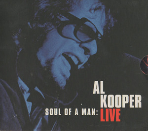 Soul Of A Man: Al Kooper Live (CD1)