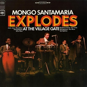  Mongo Santamaria Explodes At The Village Gate