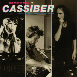 Cassiber+ : The Way It Was