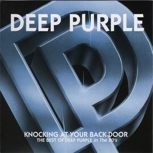 Knocking At Your Back Door: The Best Of Deep Purple In The 80's