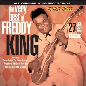 The Very Best Of Freddy King, Vol. 3 (1962-1966)