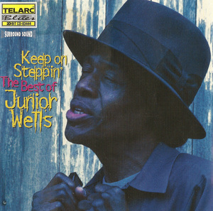 Keep On Steppin': The Best Of Junior Wells