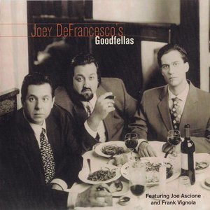 Joey Defrancesco's Goodfellas