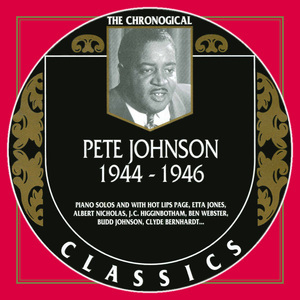 The Chronological Pete Johnson 1944-1946