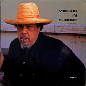 Charles Mingus In Europe Volume I