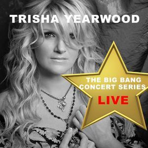 Big Bang Concert Series: Trisha Yearwood (live)