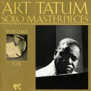 The Art Tatum Solo Masterpieces, Volume Six