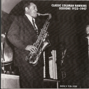 Classic Coleman Hawkins Sessions 1922-1947 (CD7)