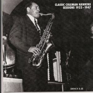 Classic Coleman Hawkins Sessions 1922-1947 (CD1)