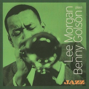 Lee Morgan Plays Benny Golson