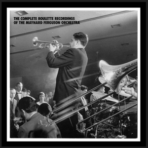 The Complete Roulette Recordings Of The Maynard Ferguson Orchestra (6CD)
