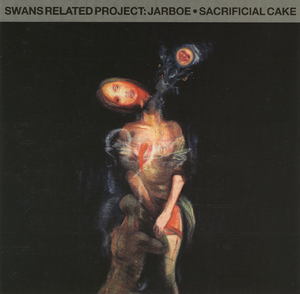 Jarboe / Sacrificial Cake