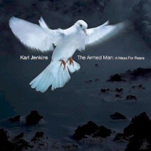 The Armed Man - A Mass For Peace