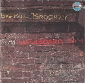 Big Bill Broonzy And Washboard Sam