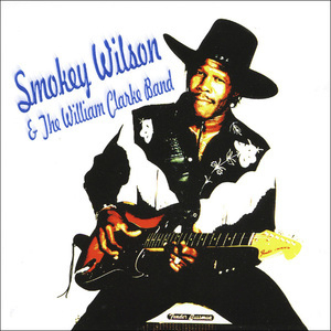 Smokey Wilson & The William Clarke Band