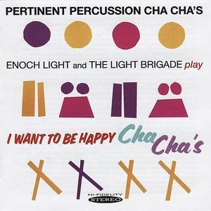 Pertinent Percussion Cha Cha's & I Want To Be Happy Cha Cha's