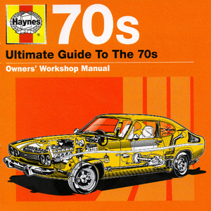 Haynes - Ultimate Guide To The 70s