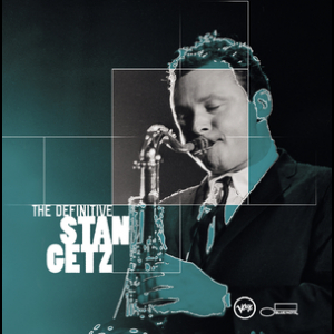 The Definitive Stan Getz