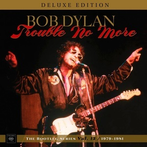 Trouble No More: The Bootleg Series, Vol. 13 / 1979-1981 (DLX, US) (Part 1)