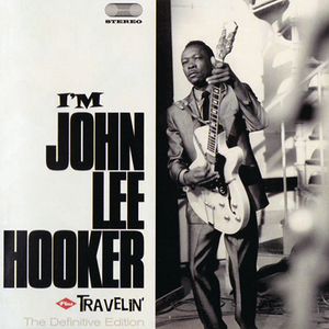 I'm John Lee Hooker & Travelin' (2011 Remaster)