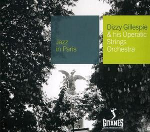 Dizzy Gillespie & his Operatic Strings Orchestra [Jazz in Paris #084