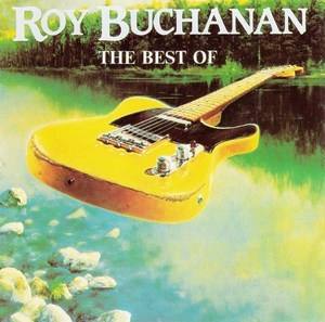 The Best Of Roy Buchanan (polydor 833 117-2)