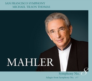 Symphony No. 8; Adagio from Symphony No. 10 (Michael Tilson Thomas)