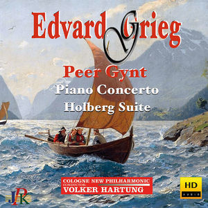 Grieg: Peer Gynt Suites, Piano Concerto & Holberg Suite