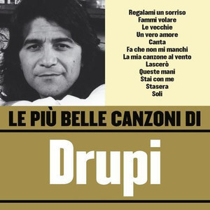 Le Piu Belle Canzoni Di Drupi