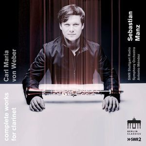 Carl Maria Von Weber: Complete Works For Clarinet