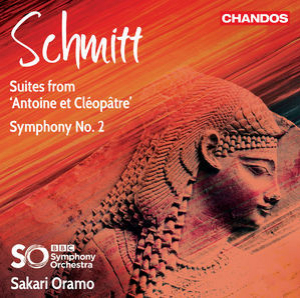 Schmitt: Suites from Antoine et Cléopâtre & Symphony No. 2