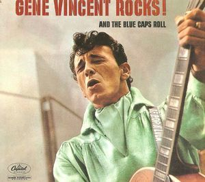 Gene Vincent Rocks! And The Blue Caps Roll